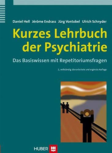 Kurzes Lehrbuch der Psychiatrie: Das Basiswissen mit Repetitoriumsfragen
